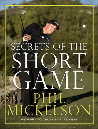 Secretos del juego corto – Phil Mickelson (Tapa dura)